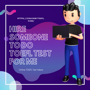 Hire someone To Do TOEFL Test For Me